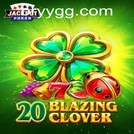 Descubra o Mundo Empolgante de 20BlazingClover no YYGG.com